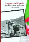 La guerre d'Algérie. Histoire d'une déchirure vignette