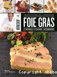 Foie gras. Le préparer, le cuisiner, l'accompagner vignette