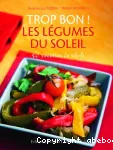 Trop bon ! Les légumes du soleil vignette