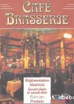 Café Brasserie : réglementation, matériels, savoir-faire et savoir-être, boissons, produits vignette