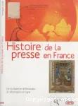 Histoire de la presse en France. De la Gazette de Renaudot à l'information en ligne vignette