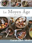 Cuisine de l'Histoire. Le Moyen Age vignette