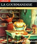 La gourmandise. Délices d'un péché vignette